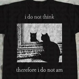 I do not think therefore I do not am T-Shirt, Funny Cat shirt, Grunge t-shirt